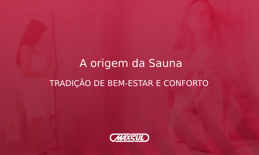 A Origem da Sauna: Tradição de Bem-Estar e Conforto que Inspirou o Mundo