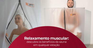 Relaxamento Muscular: descubra os benefícios da sauna em qualquer estação