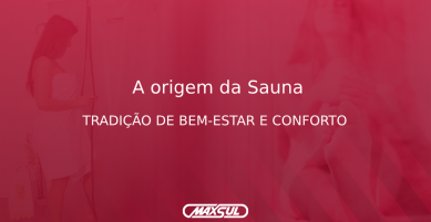 A Origem da Sauna: Tradição de Bem-Estar e Conforto que Inspirou o Mundo